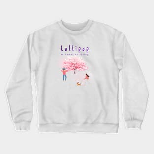 lollipop, as sweet as spring Crewneck Sweatshirt